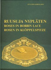 9789529045655 Kortelahti Eeva-Liisa - Ruusuja Nyplaten - Roses in Bobbin lace - Rosen in Kloppelspitze