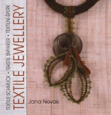 Novak Jana - Textile Jewellery - Textile Schmuck - Tekstil Smykker - Textilní Sperk