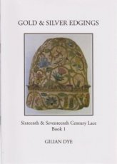 Dye Gilian - 16 & 17th century lace book 01 Gold & silver edgings