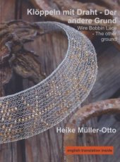 9783982856018 Müller-Otto Heike - Klöppeln mit Draht - Der andere Grund