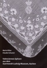 Kilian Maria & Schuster Claudia - Valenciennes-Spitzen aus dem Suermondt-Ludwig-Museum, Aachen