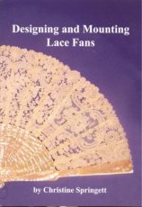 Springett Christine - Designing and Mounting Lace Fans